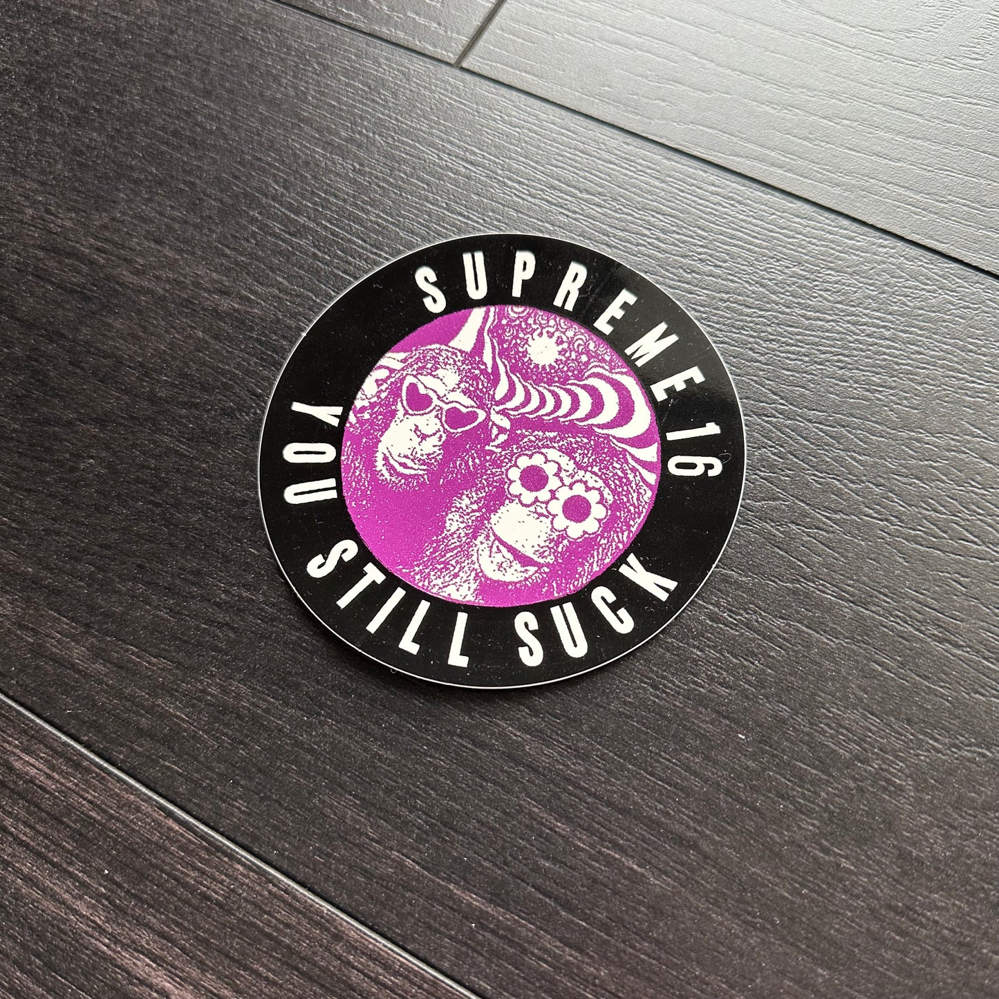 Supreme You Still Suck Sticker